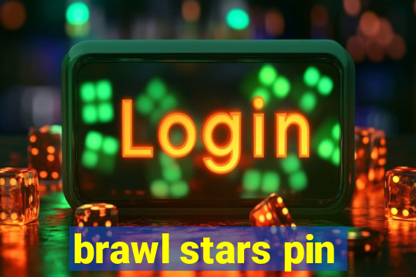 brawl stars pin